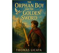 The Orphan Boy and the Golden Sword: A Young Adult Christian Fantasy (The Golden Armor series)