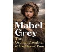 The Orphan Daughter of Bramblewood Farm: A Heartbreaking, yet heartwarming Victorian Saga (The Yorkshire Daughters Saga)