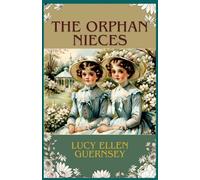 The Orphan Nieces: Or, Duty and Inclination