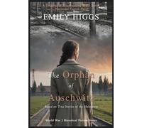 The Orphan of Auschwitz: A Gripping & Heartbreaking WW2 Jewish Historical Fiction Novel (Based on True Stories of the Holocaust) (World War 2 Historical Fiction Series)