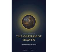 The Orphan of Heaven: The Hidden Years of the Baal Shem Tov: 1 (The Flame That Has No End: The Life and Light of the Baal Shem Tov)