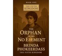 The Orphan of No Element: 1 (The Fifth Kingdom)
