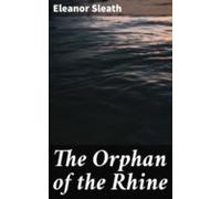 The Orphan Of The Rhine (ebook)