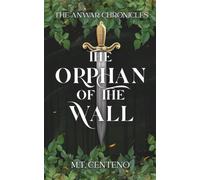 The Orphan Of The Wall (The Anwar Chronicles)
