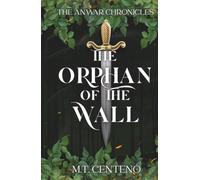 The Orphan Of The Wall (The Anwar Chronicles)