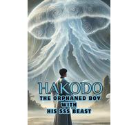 The Orphaned Boy with his SSS Beast: Black & White Edition (The Adventure of Weakest Chinese Beast Tamer Boy to Save The Two Worlds: Human World and Beast World)