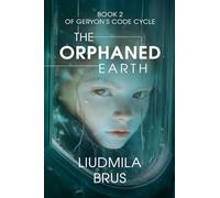 The Orphaned Earth (Geryon's Code)