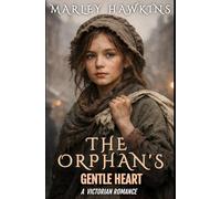 THE ORPHAN'S GENTLE HEART: 2 (Victorian Christmas Romances 2025)