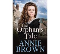 The Orphan's Tale: A heartwarming historical romance saga Book 4 (The Victorian Love Sagas)