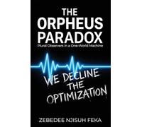 The Orpheus Paradox: Plural Observers in a One World-Machine