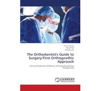 The Orthodontist's Guide to Surgery-First Orthognathic Approach