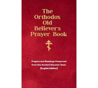 The Orthodox Old Believer's Prayer Book