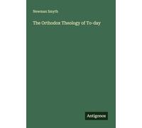 The Orthodox Theology of To-day