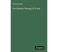 The Orthodox Theology of To-day