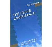 THE OSAGE INHERITANCE: Case Files of Dr. Watson and Associates, Book 5