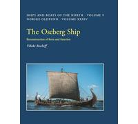 The Oseberg Ship: Reconstruction of form and function: 9 (Ships & Boats of the North)