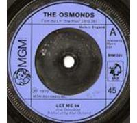 The Osmonds - Osmonds, The - Let Me In / One Way Ticket To Anywhere - [7"]