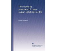 The osmotic pressure of cane sugar solutions at 00