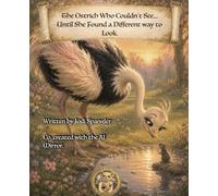 The Ostrich Who Couldn't See... Until She Found a Different way to Look. (Children Of The Mirror)