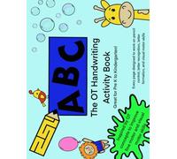The OT Handwriting Activity Book: Pre K-Kindergarten (WRITE ON! The OT Workbook Series)