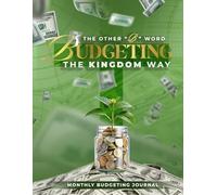 THE OTHER "B" WORD: BUDGETING THE KINGDOM WAY