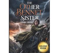 The Other Bennet Sister Season 1 Review: The Ultimate Viewing Companion, Episode-by-Episode Analysis, Character Arcs, and Regency Context for Austen Fans