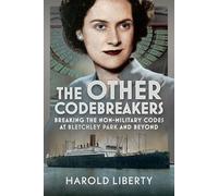 The Other Codebreakers: Breaking the non-military Codes at Bletchley Park and Beyond