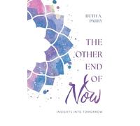 The Other End Of Now: Insights Into Tomorrow