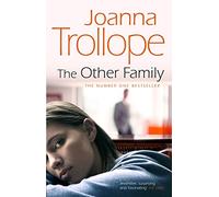 The Other Family: an utterly compelling novel from bestselling author Joanna Trollope