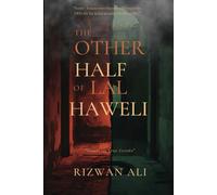 The Other Half of Lal Haweli: A True Story of Possession and the Haunted House of Lyallpur