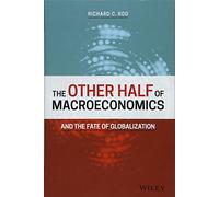 The Other Half of Macroeconomics and the Fate of Globalization