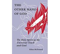 The Other Hand of God: The Holy Spirit as the Universal Touch and Goal