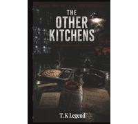 THE OTHER KITCHENS: FOR THE ONES STILL INSIDE (The Meridian Cycle)