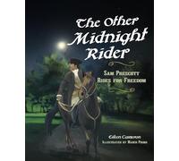 The Other Midnight Rider: Sam Prescott Rides for Freedom