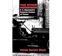 The Other Modernism: F. T. Marinetti's Futurist Fiction of Power