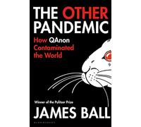 The Other Pandemic: How QAnon Contaminated the World