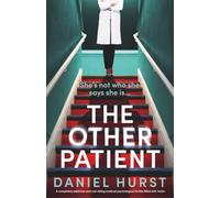 The Other Patient: A completely addictive and nail-biting medical psychological thriller filled with twists
