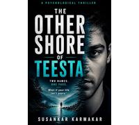 The Other Shore of Teesta: A Psychological Thriller of Identity and Memory