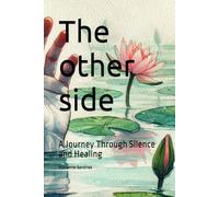 The other side: A Journey Through Silence and Healing