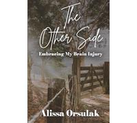 The Other Side: Embracing My Brain Injury
