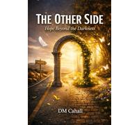 The Other Side: Hope Beyond the Darkness