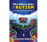 The Other Side of Autism: navigating challenges beyond childhood