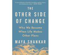 The Other Side of Change: Who We Become When Life Makes Other Plans