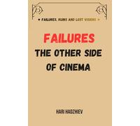 The Other Side of Cinema: Failures, Ruins and Lost Visions