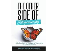 The Other Side of Entrepreneurship: Collection of Trails and Triumphs of Entrepreneurship