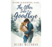The Other Side of Goodbye: 1 (Welcome to Redemption, Alaska)