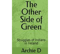 The Other Side of Green: Struggles of Indians in Ireland
