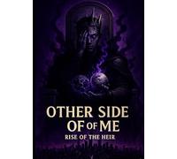 the other side of me: rise of the heir part 1