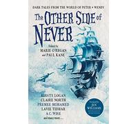 The Other Side of Never: Dark Tales from the World of Peter & Wendy