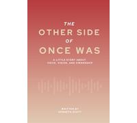 The Other Side of Once Was: A Little Story About Voice, Vision, and Ownership